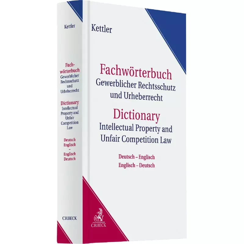 Wörterbuch Gewerblicher Rechtsschutz und Urheberrecht = Dictionary of Intellectual Property and Unfair Competition Law