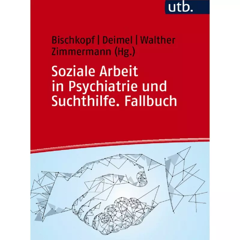 Soziale Arbeit in Psychiatrie und Suchthilfe. Fallbuch