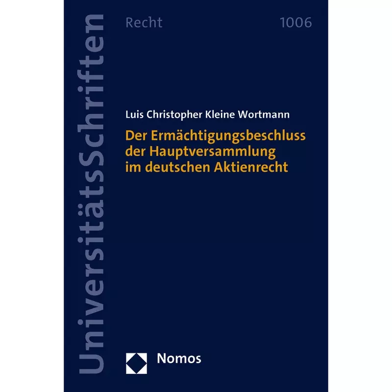 Der Ermächtigungsbeschluss der Hauptversammlung im deutschen Aktienrecht