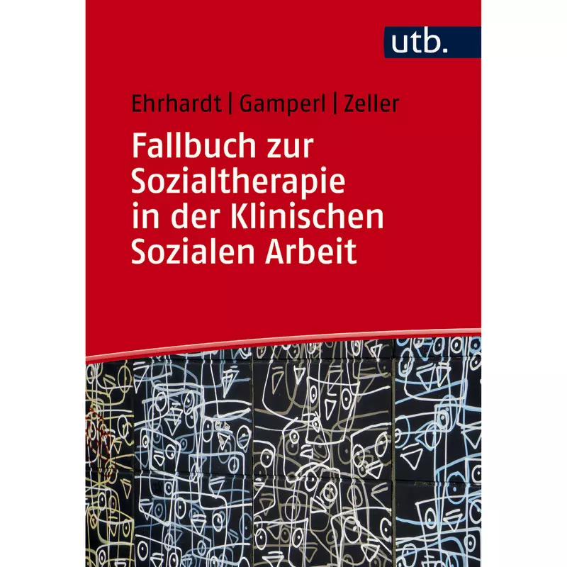 Fallbuch zur Sozialtherapie in der Klinischen Sozialen Arbeit