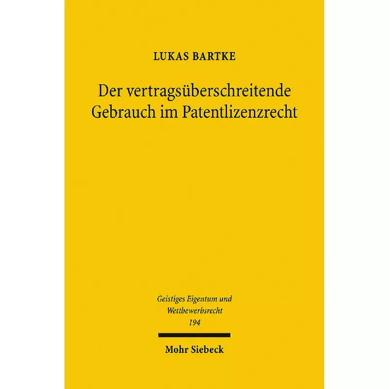 Der vertragsüberschreitende Gebrauch im Patentlizenzrecht