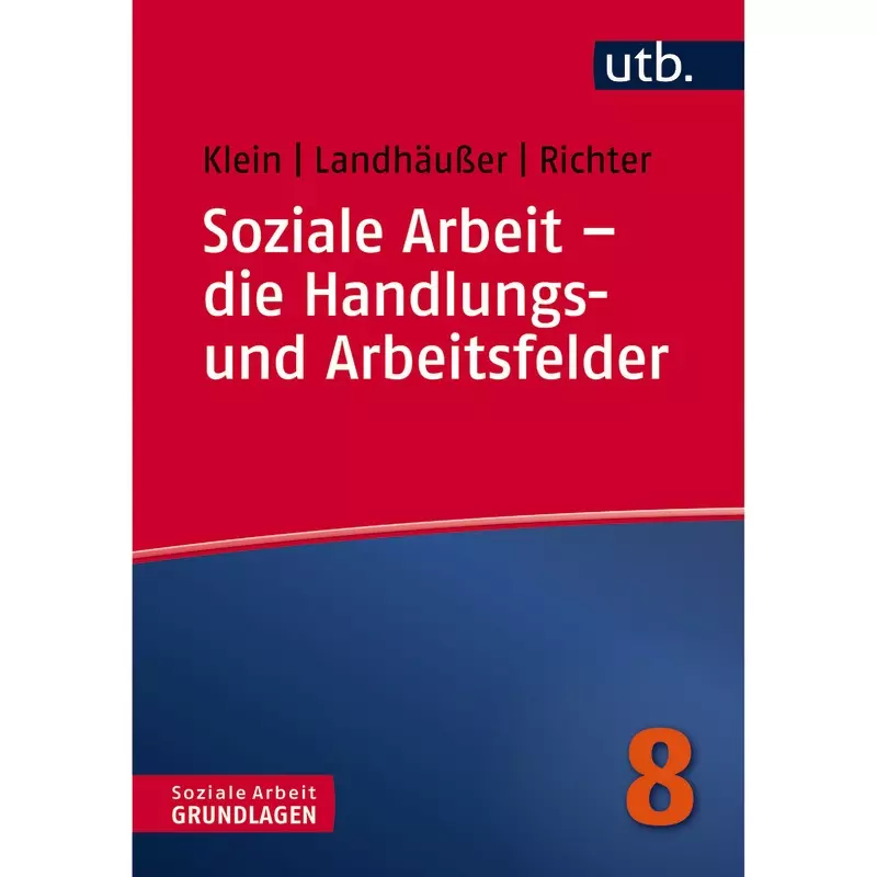 Soziale Arbeit – die Handlungs- und Arbeitsfelder