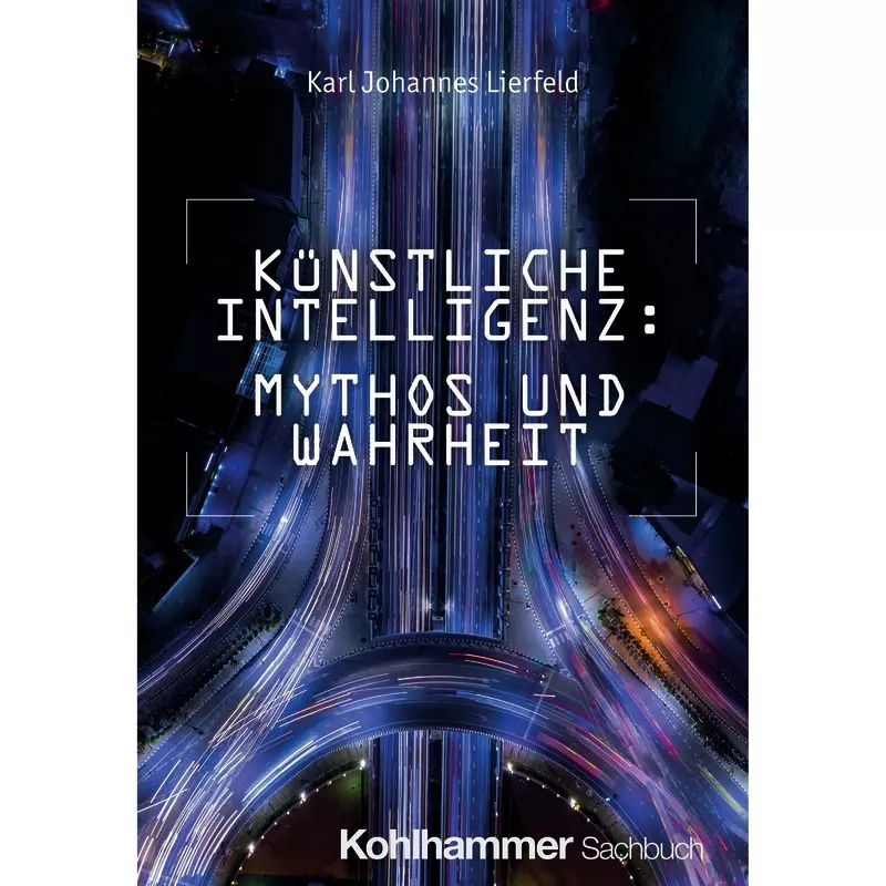 Künstliche Intelligenz: Mythos und Wahrheit