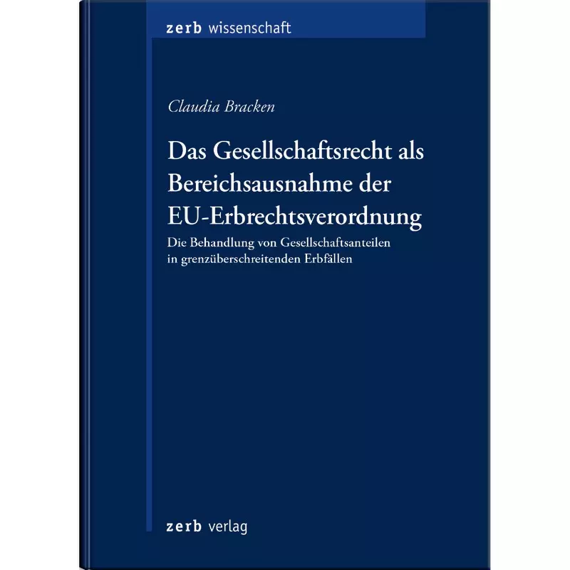 Das Gesellschaftsrecht als Bereichsausnahme der EU-Erbrechtsverordnung