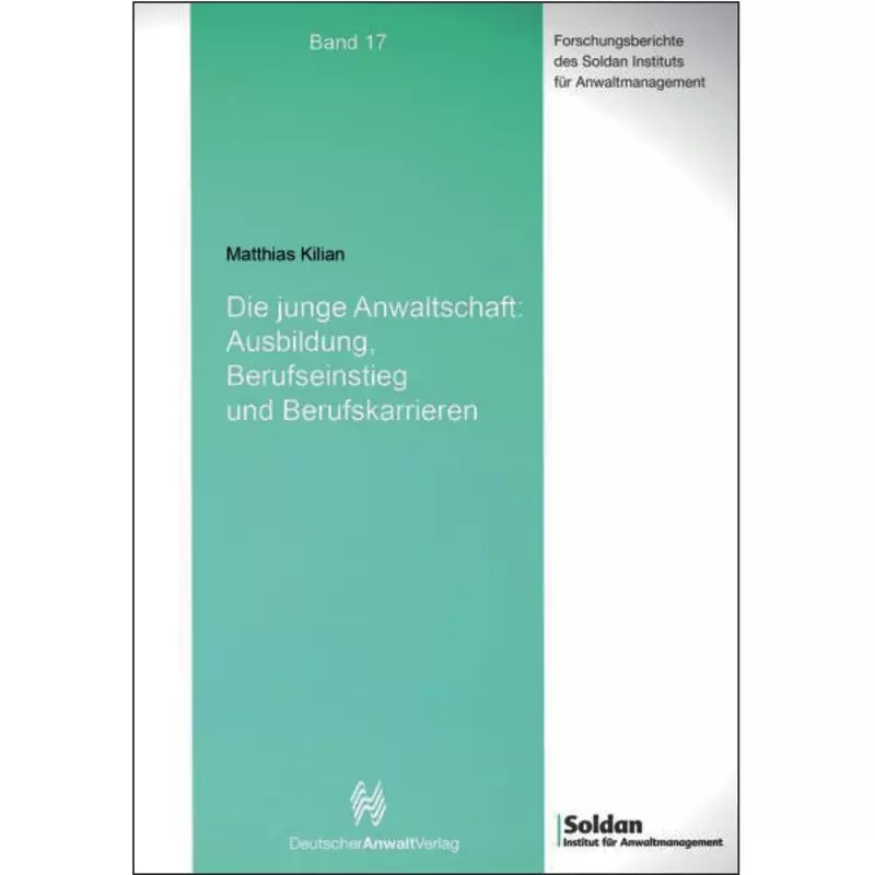 Die junge Anwaltschaft: Ausbildung, Berufseinstieg und Berufskarrieren