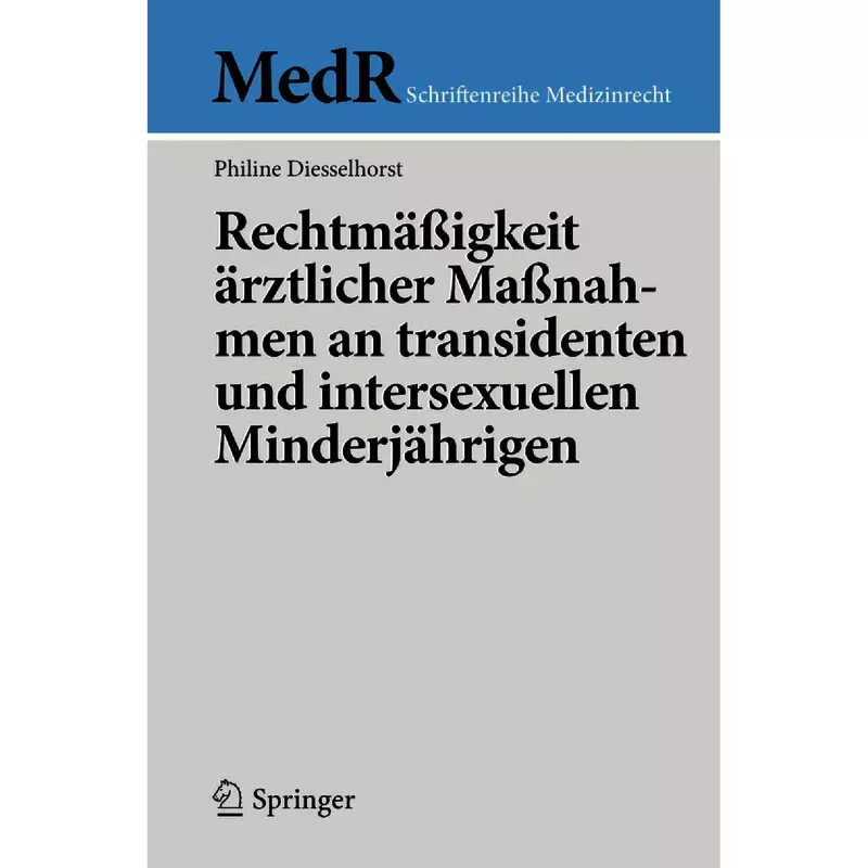 Rechtmäßigkeit ärztlicher Maßnahmen an transidenten und intersexuellen Minderjährigen