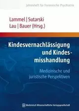 Kindesvernachlässigung und Kindesmisshandlung