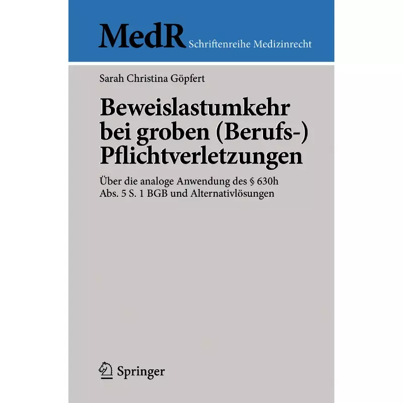 Beweislastumkehr bei groben (Berufs-) Pflichtverletzungen