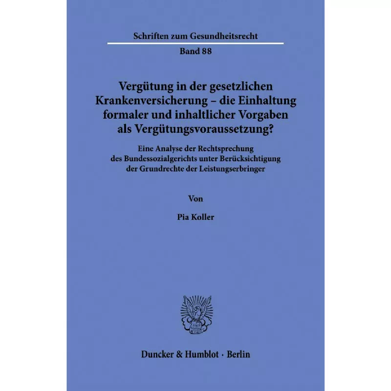 Vergütung in der gesetzlichen Krankenversicherung – die Einhaltung formaler und inhaltlicher Vorgaben als Vergütungsvoraussetzung?