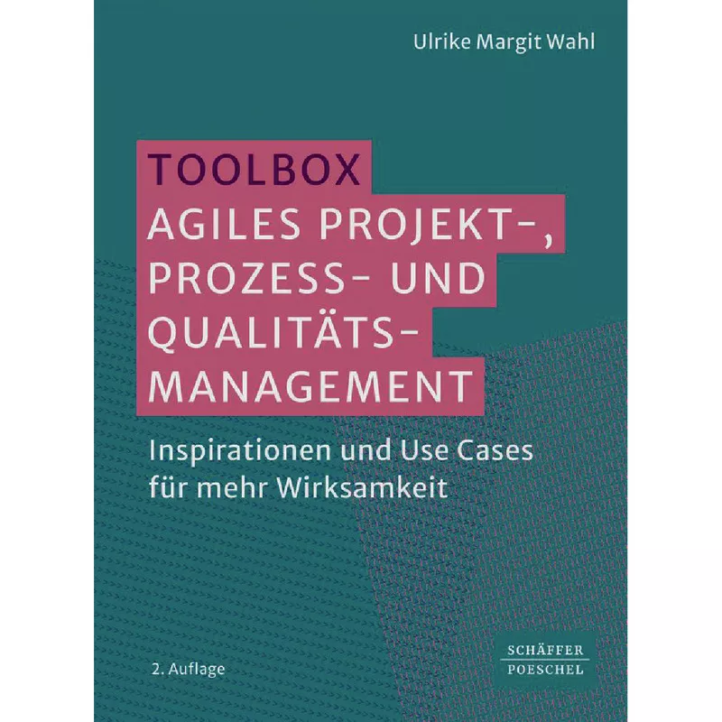 Toolbox Agiles Projekt-, Prozess- und Qualitätsmanagement