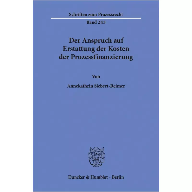 Der Anspruch auf Erstattung der Kosten der Prozessfinanzierung