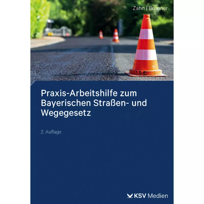 Praxis-Arbeitshilfe zum Bayerischen Straßen- und Wegegesetz