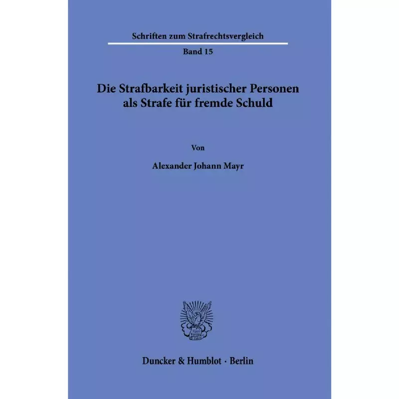 Die Strafbarkeit juristischer Personen als Strafe für fremde Schuld
