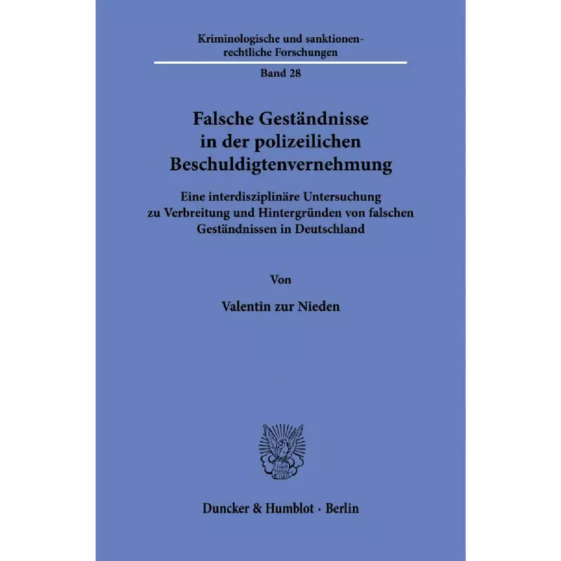 Falsche Geständnisse in der polizeilichen Beschuldigtenvernehmung
