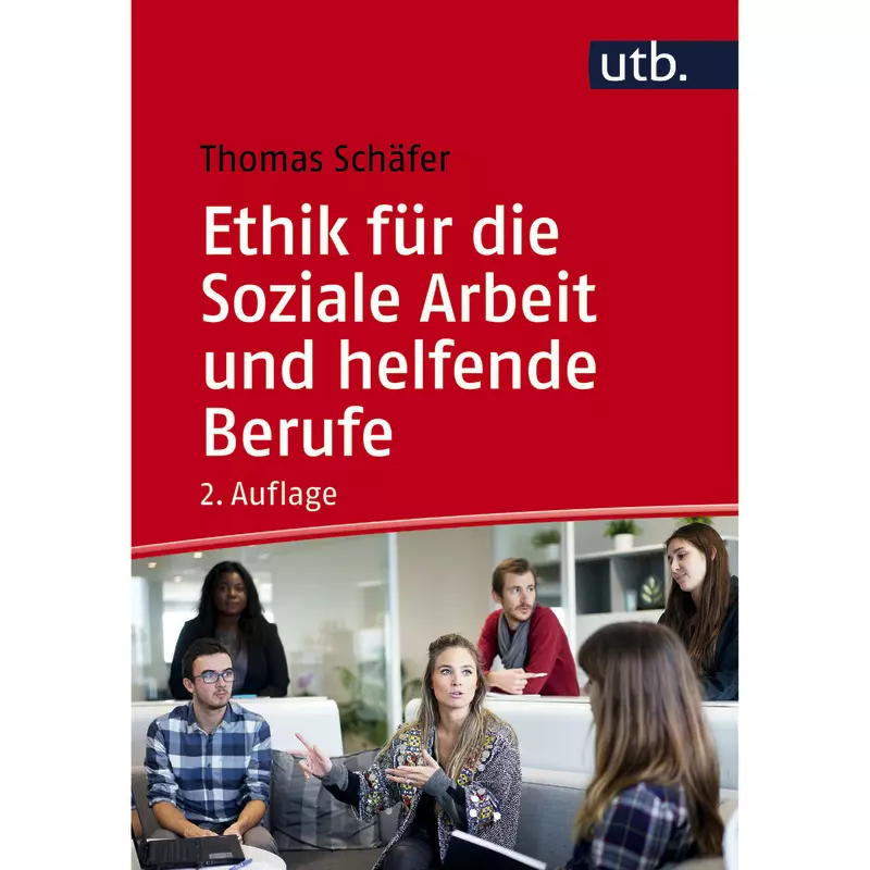 Ethik für die Soziale Arbeit und helfende Berufe