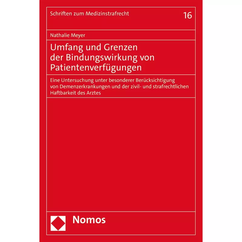 Umfang und Grenzen der Bindungswirkung von Patientenverfügungen