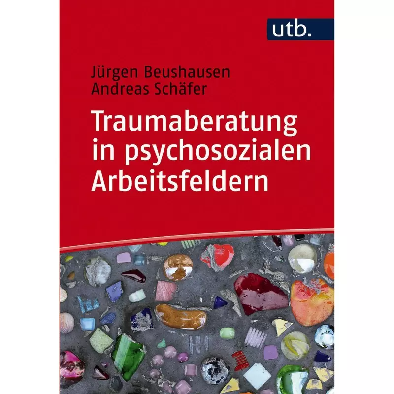 Traumaberatung in psychosozialen Arbeitsfeldern