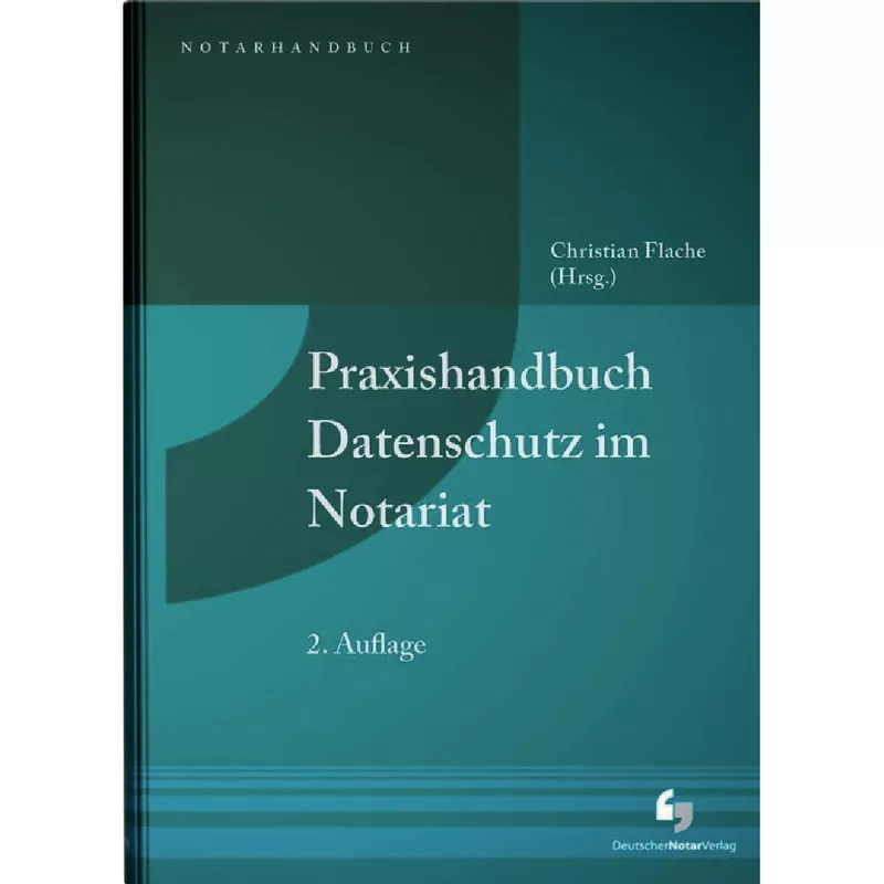 Praxishandbuch Datenschutz im Notariat
