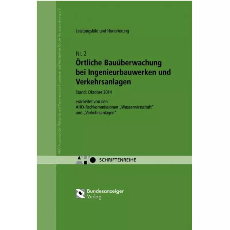 Örtliche Bauüberwachung bei Ingenieurbauwerken und Verkehrsanlagen - Leistungsbild und Honorierung