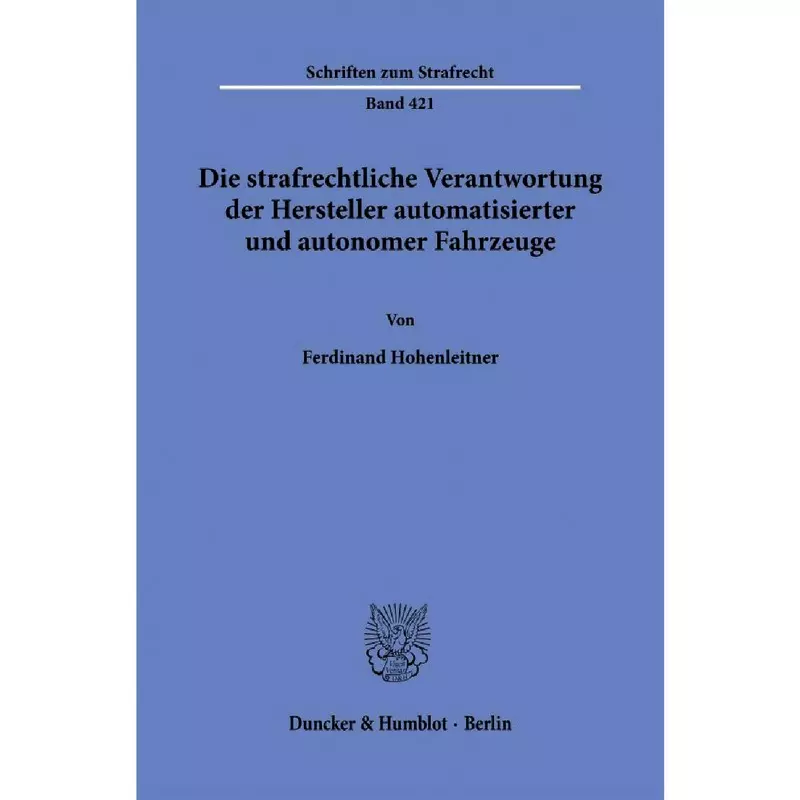 Die strafrechtliche Verantwortung der Hersteller automatisierter und autonomer Fahrzeuge