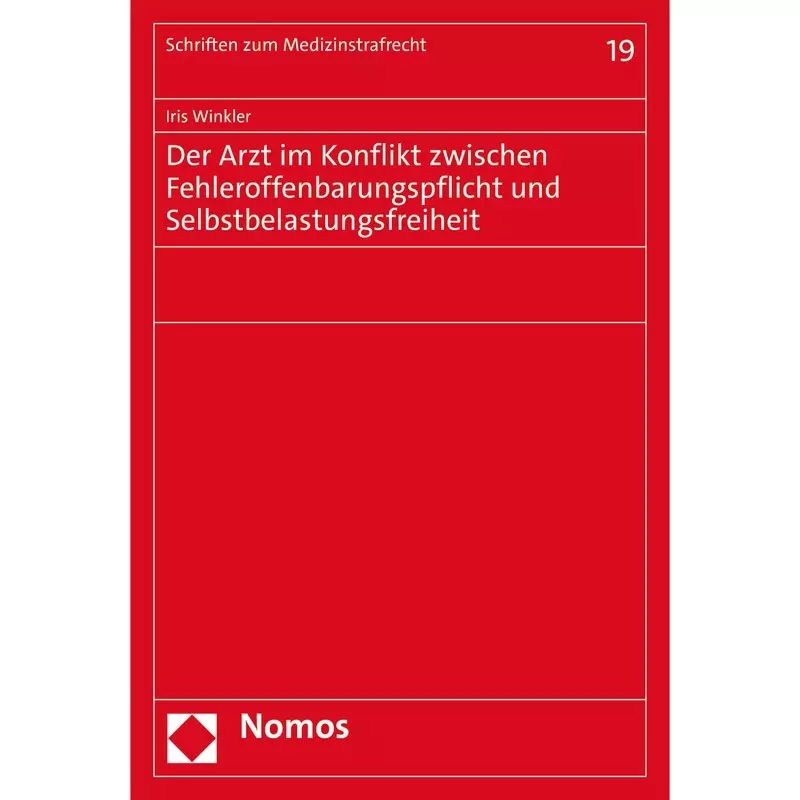 Der Arzt im Konflikt zwischen Fehleroffenbarungspflicht und Selbstbelastungsfreiheit