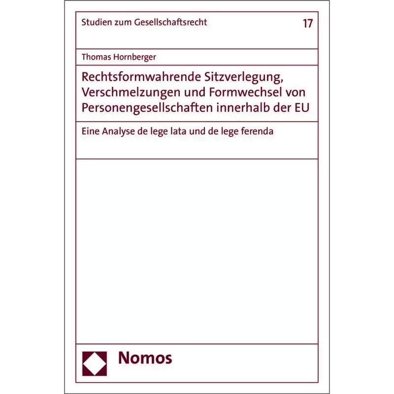 Rechtsformwahrende Sitzverlegung, Verschmelzungen und Formwechsel von Personengesellschaften innerhalb der EU