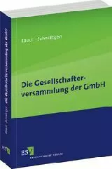 Die Gesellschafterversammlung der GmbH