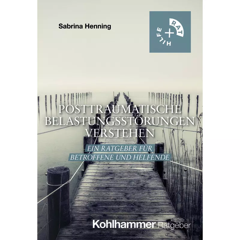 Posttraumatische Belastungsstörungen verstehen