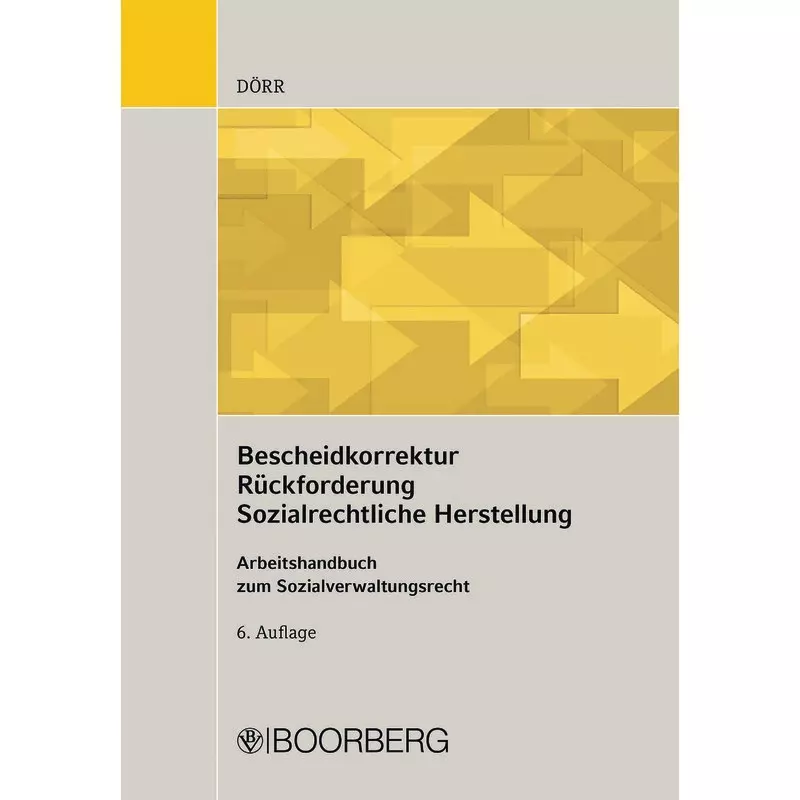 Bescheidkorrektur – Rückforderung – Sozialrechtliche Herstellung