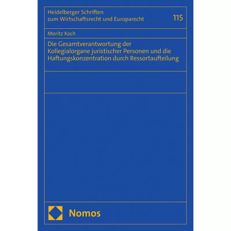 Die Gesamtverantwortung der Kollegialorgane juristischer Personen und die Haftungskonzentration durch Ressortaufteilung
