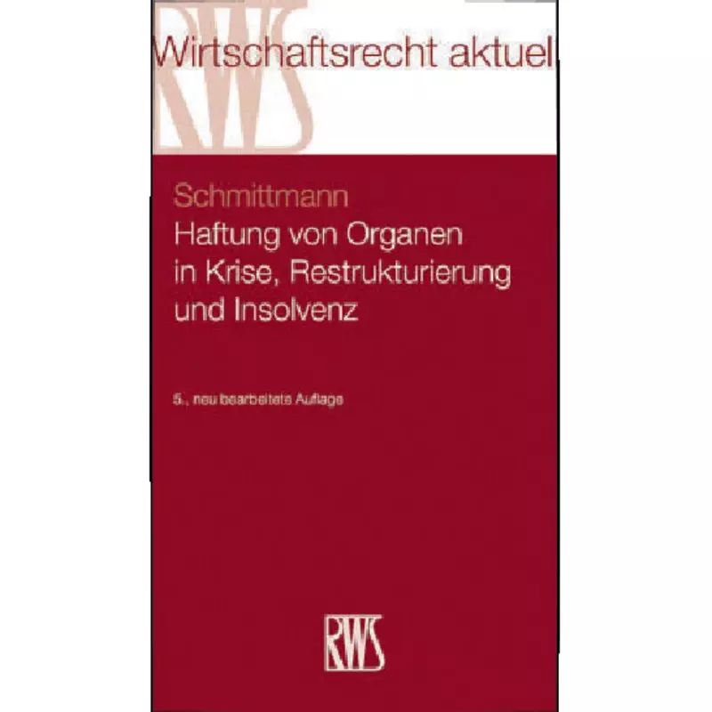 Haftung von Organen in Krise, Restrukturierung und Insolvenz