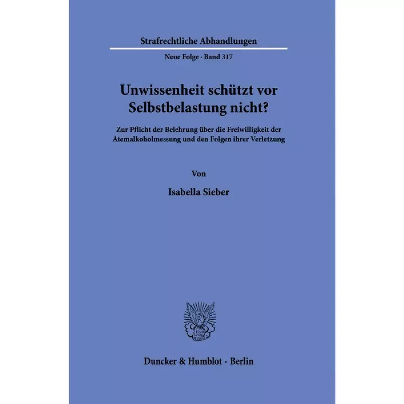 Unwissenheit schützt vor Selbstbelastung nicht?