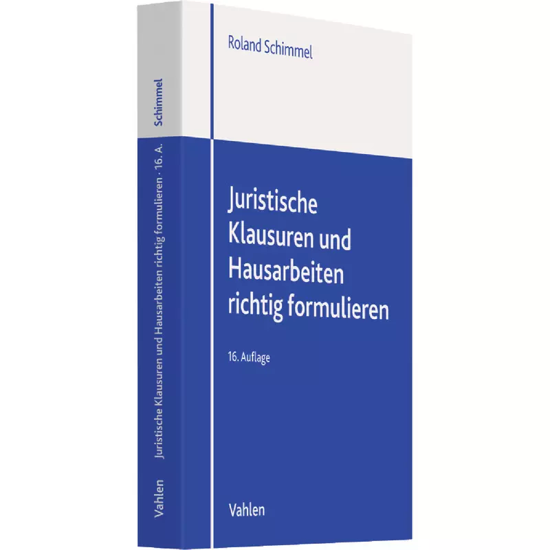 Juristische Klausuren und Hausarbeiten richtig formulieren