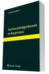Der Sachverständigenbeweis im Bauprozess