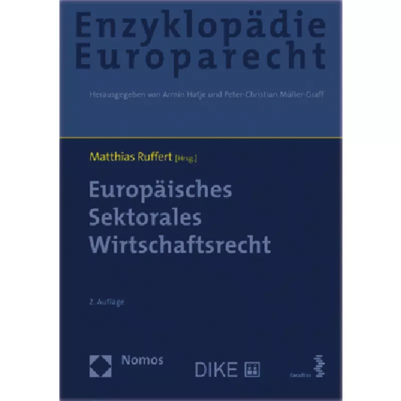 Enzyklopädie Europarecht - Europäisches Sektorales Wirtschaftsrecht
