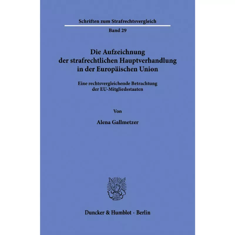 Die Aufzeichnung der strafrechtlichen Hauptverhandlung in der Europäischen Union