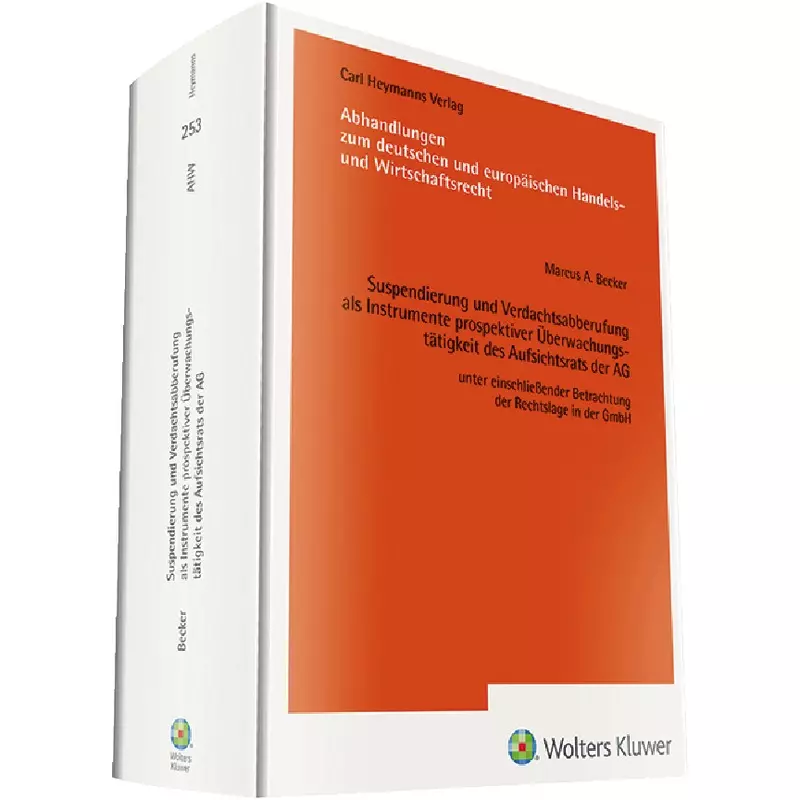 Suspendierung und Verdachtsabberufung als Instrumente prospektiver Überwachungstätigkeit des Aufsichtsrats der AG (AHW 253)