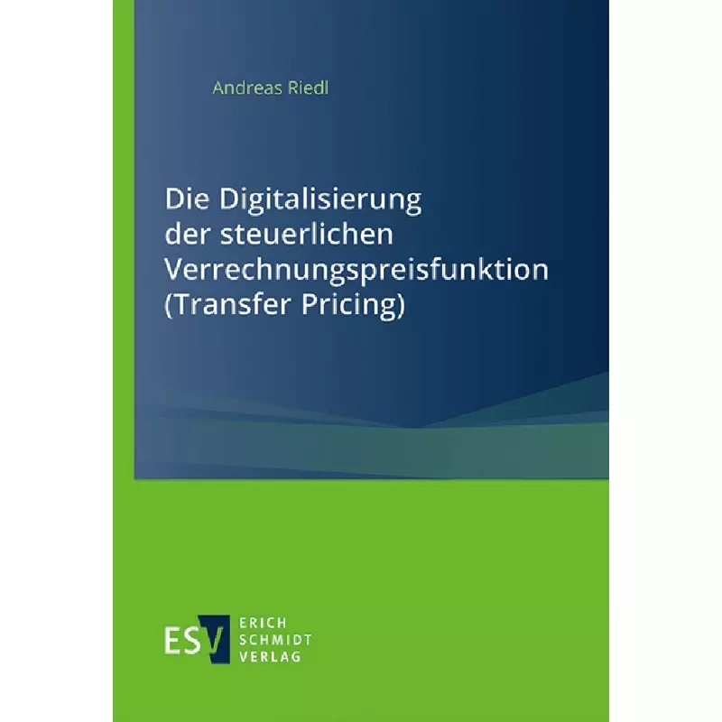 Die Digitalisierung der steuerlichen Verrechnungspreisfunktion (Transfer Pricing)
