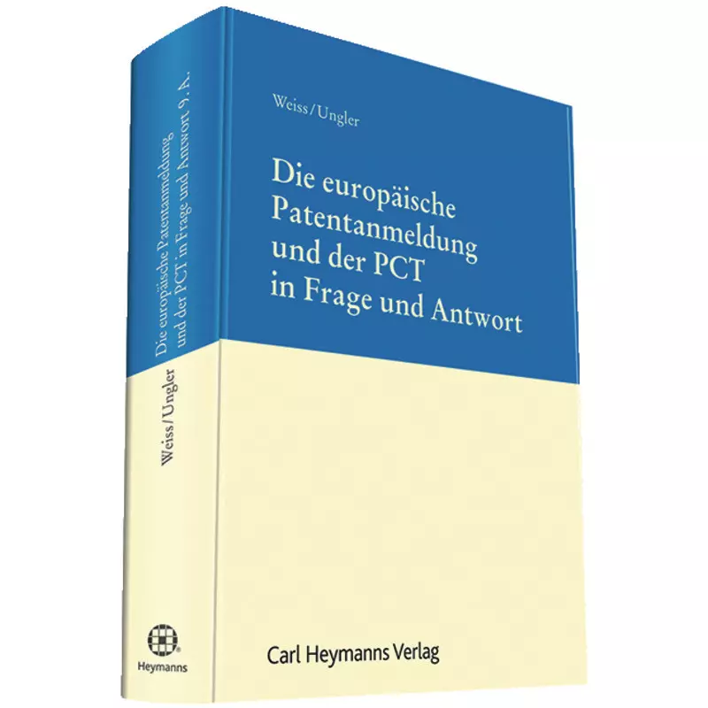 Wolters Kluwer Die europäische Patentanmeldung und der PCT in Frage und Antwort online