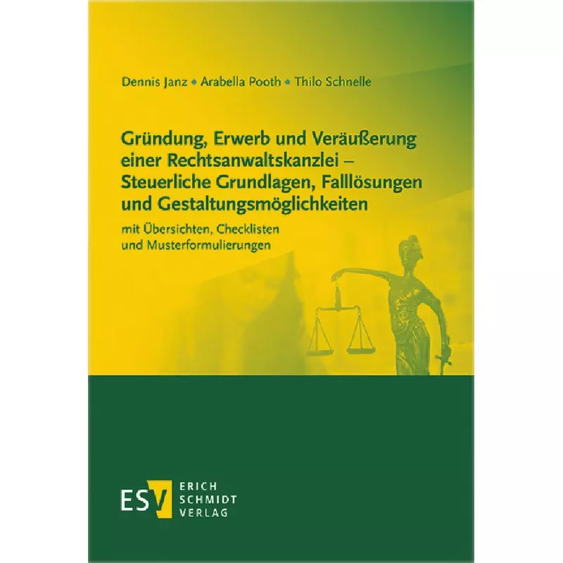 Gründung, Erwerb und Veräußerung einer Rechtsanwaltskanzlei - Steuerliche Grundlagen, Falllösungen und Gestaltungsmöglichkeiten