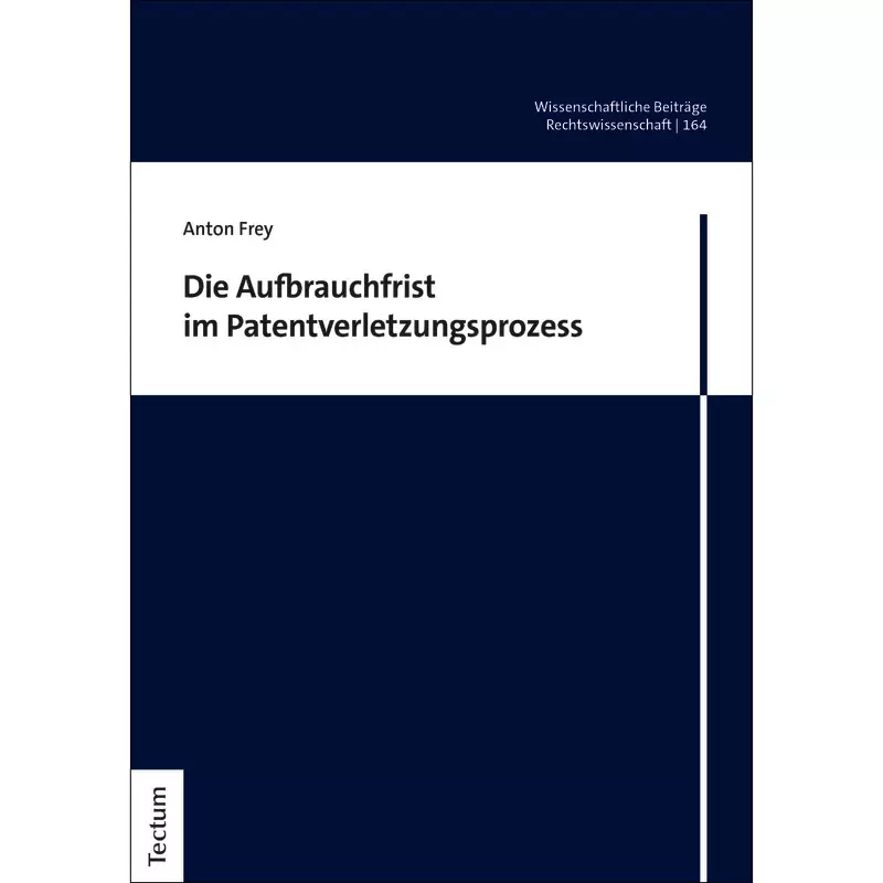 Die Aufbrauchfrist im Patentverletzungsprozess