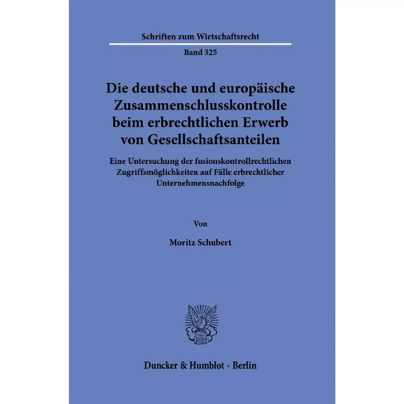 Die deutsche und europäische Zusammenschlusskontrolle beim erbrechtlichen Erwerb von Gesellschaftsanteilen