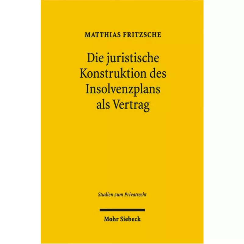 Die juristische Konstruktion des Insolvenzplans als Vertrag