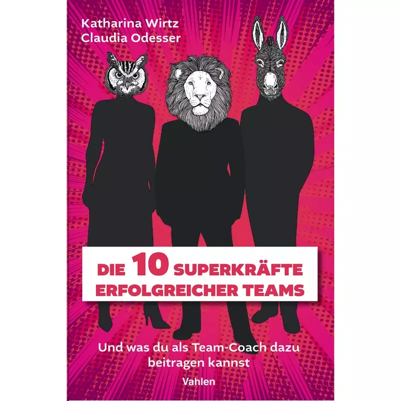 Die 10 Superkräfte erfolgreicher Teams