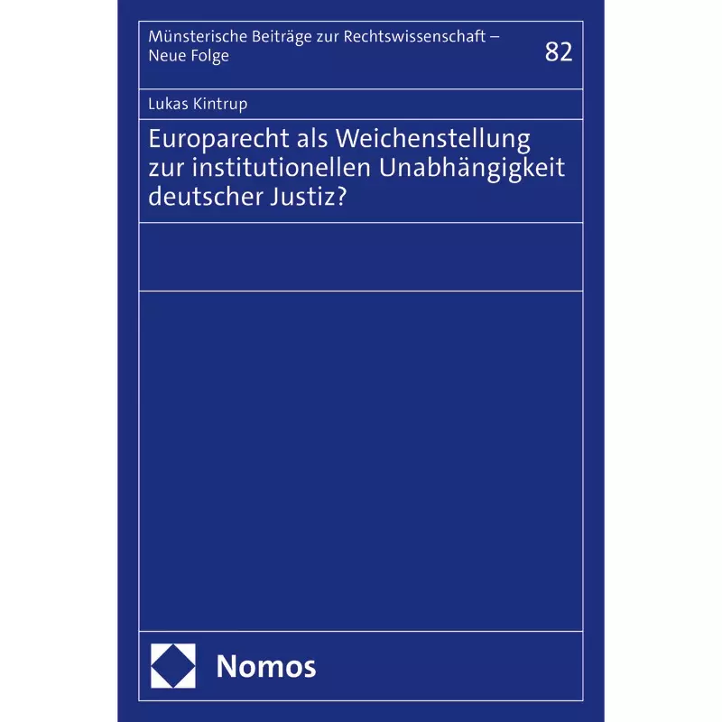 Europarecht als Weichenstellung zur institutionellen Unabhängigkeit deutscher Justiz?