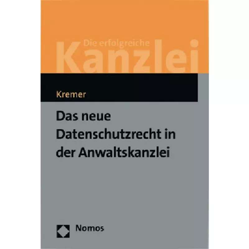 Das neue Datenschutzrecht in der Anwaltskanzlei