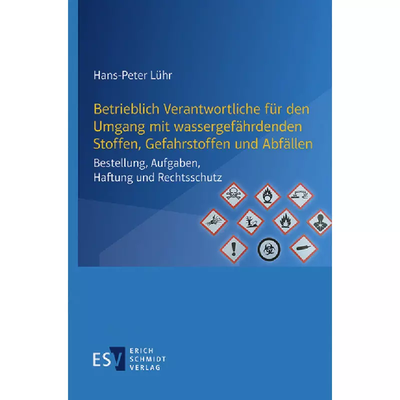 Betrieblich Verantwortliche für den Umgang mit wassergefährdenden Stoffen, Gefahrstoffen und Abfällen