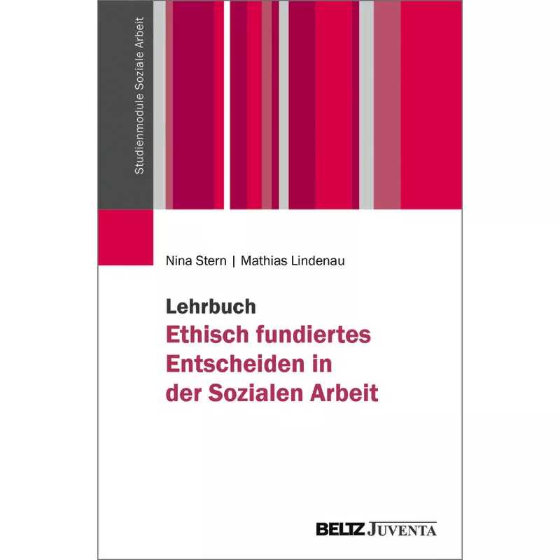 Lehrbuch Ethisch fundiertes Entscheiden in der Sozialen Arbeit