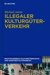 Handbuch Kulturgüterschutz und Kunstrestitutionsrecht Band 1