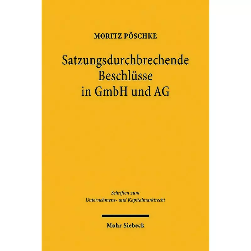 Satzungsdurchbrechende Beschlüsse in GmbH und AG